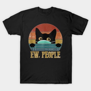 Ew People Black Cat Funny Intage Anti Social Introvert T-Shirt